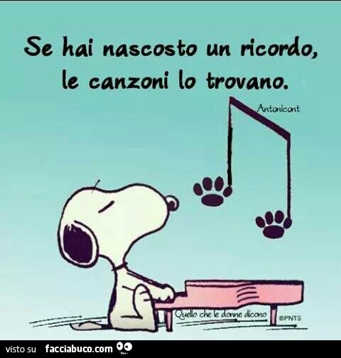 Se hai nascosto un ricordo, le canzoni lo trovano