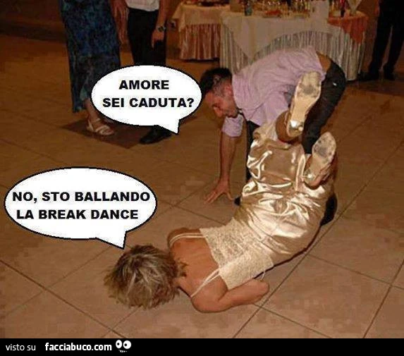 Amore Sei caduta? No, Sto ballando la break dance