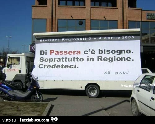 Di passera c'è bisogno. Soprattutto in Regione. Credeteci