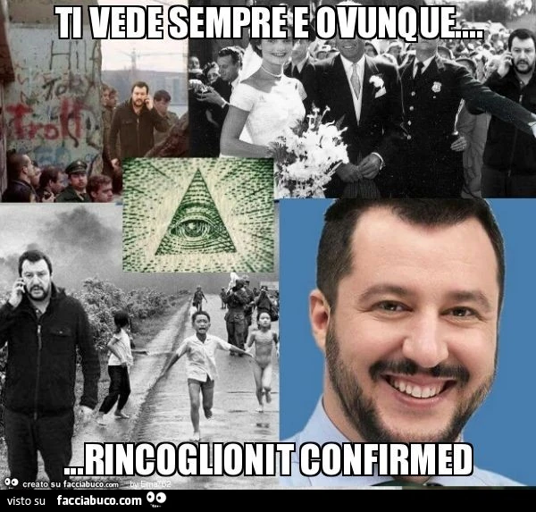 Ti vede sempre e ovunque&hellip; &hellip;rincoglionit confirmed