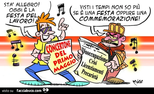 Sta allegro oggi è la festa del lavoro! Visti i tempi non so più se è una festa oppure una commemorazione
