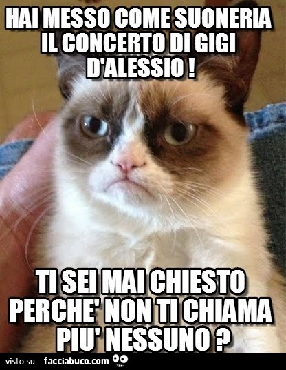 Hai messo come suoneria il concerto di Gigi D'Alessio! Ti sei mai chiesto perchè non ti chiama più nessuno?