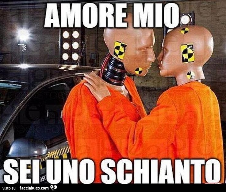 Amore mio. Sei uno schianto