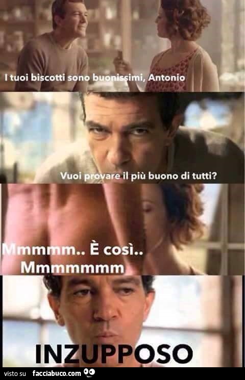 I tuoi biscotti sono buonissimi, Antonio. Vuoi provare il più buono di tutti? Mmmm è così mmm inzupposo