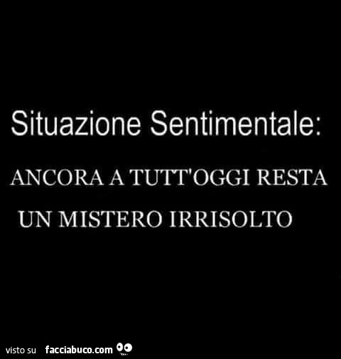 Situazione sentimentale: ancora a tutt'oggi resta un mistero irrisolto