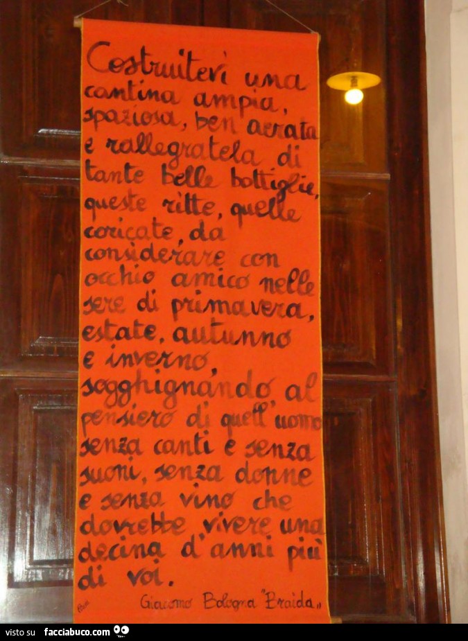 Costruitevi una cantina ampia, spaziosa, ben aerata e rallegratela di tante belle bottiglie