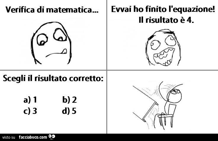 Verifica di matematica. Evvai ho finito l'equazione! Il risultato è 4. Scegli il risultato corretto