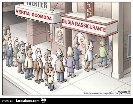 Verità scomoda. Bugia rassicurante