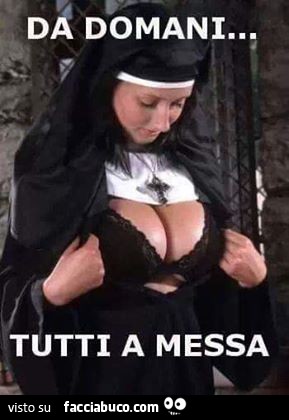 Suora tettona sexy. Da domani tutti a messa
