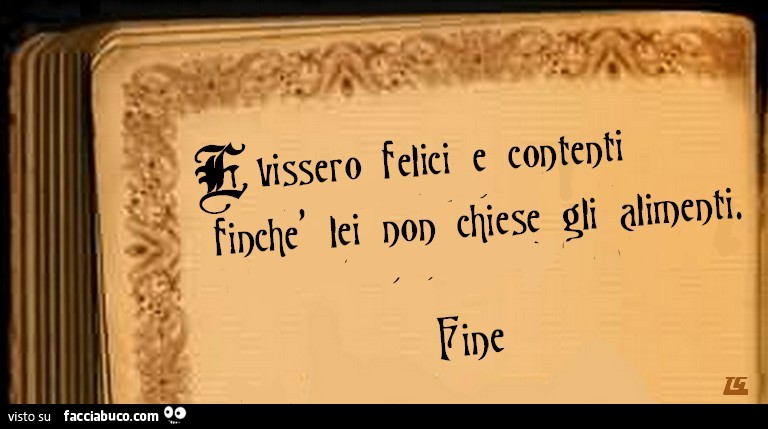 Risultati immagini per vissero felici e contenti