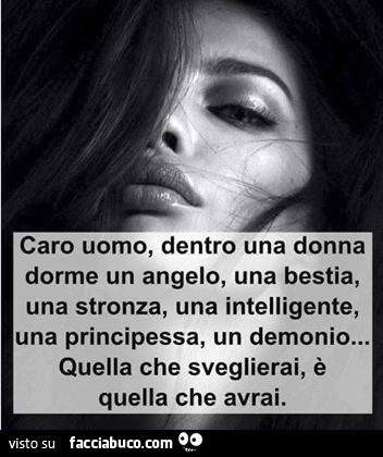 Caro Uomo Dentro Una Donna Dorme Un Angelo Una Bestia Una Stronza