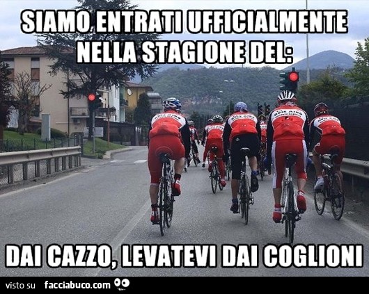 Siamo entrati ufficialmente nella stagione del: dai cazzo, levatevi dai coglioni