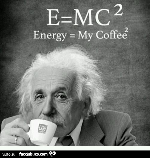 Albert Einstein che beve il caffè. E=MC2. Energy = My Coffee 2