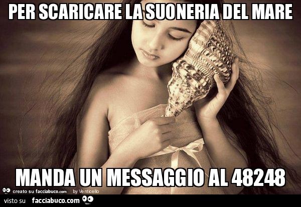 Per scaricare la suoneria del mare manda un messaggio al 48248