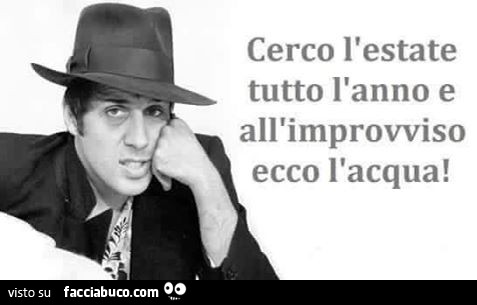 Cerco l'estate tutto l'anno e all'improvviso ecco l'acqua
