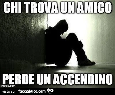 Chi trova un amico perde un accendino
