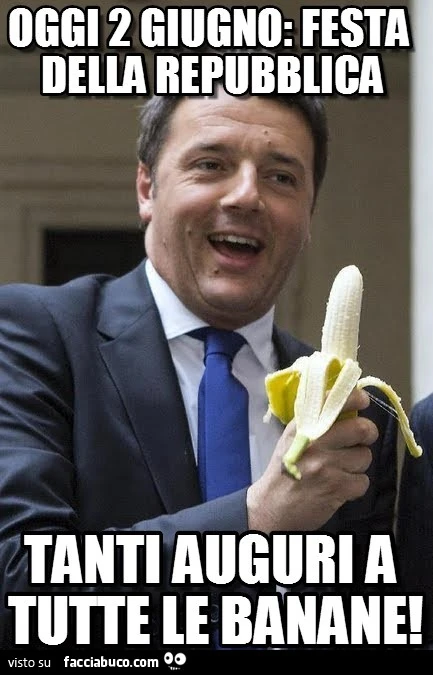Oggi 2 Giugno: festa della Repubblica. Tanti auguri a tutte le banane