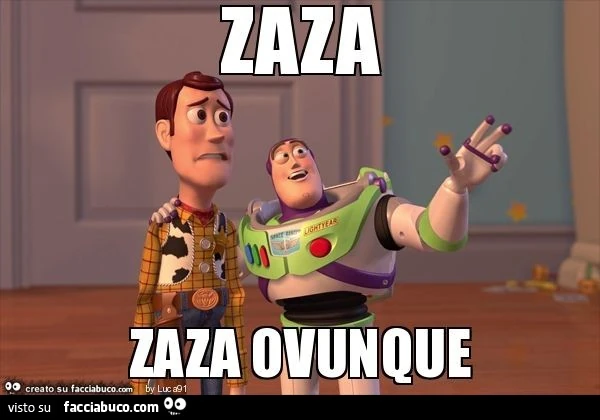 Zaza, Zaza ovunque