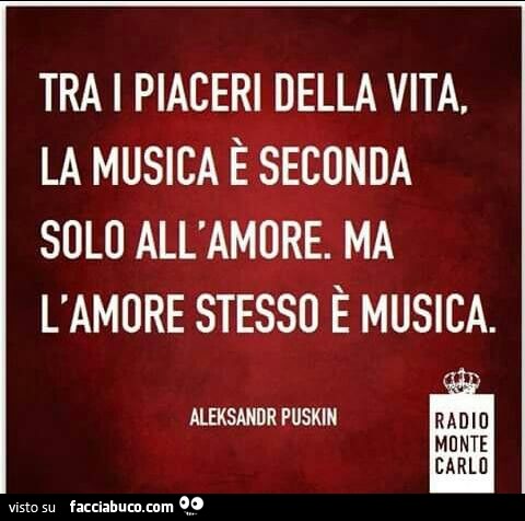 Tra I Piaceri Della Vita La Musica E Seconda Solo All Amore Ma L Amore Facciabuco Com