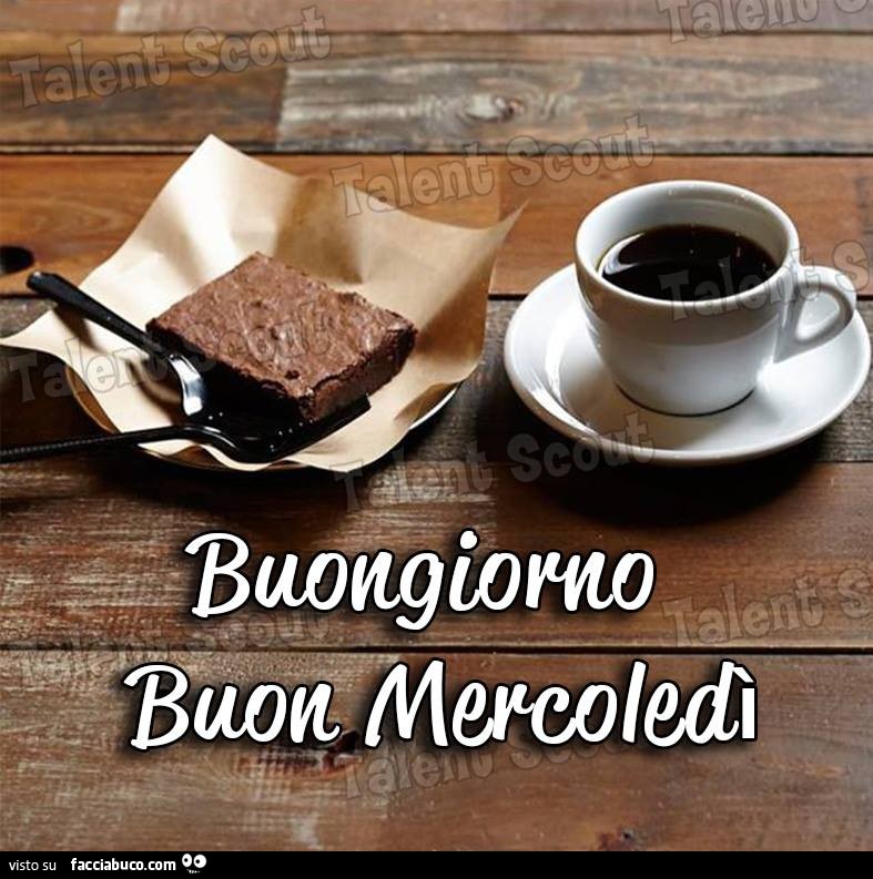 Buongiorno! Buon Mercoledì