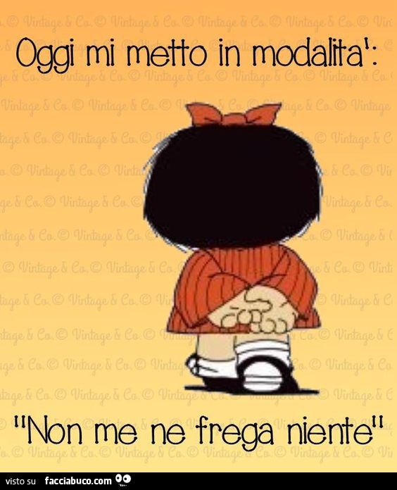 Oggi mi metto in modalità: non me ne frega niente
