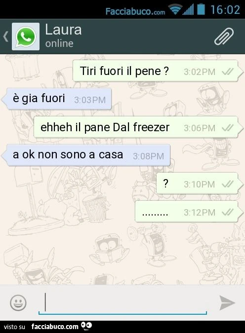 Tiri fuori il pene ? È Gia fuori. Ehheh il pane Dal freezer. A ok non sono a casa. ?