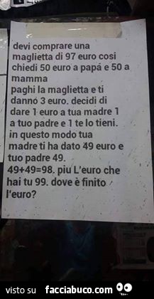 Devi comprare una maglietta di 97 euro, così chiedi 50 euro a papà e 50 a mamma