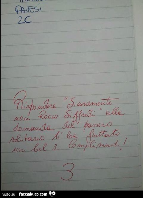 Rispondere sicuramente non Rocco Siffredi alla domanda del passero solitario ti ha fruttato un bel 3. Complimenti
